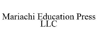 MARIACHI EDUCATION PRESS LLC