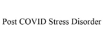 POST COVID STRESS DISORDER