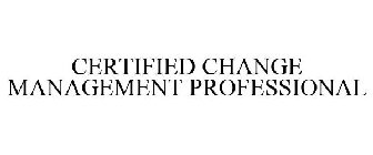 CERTIFIED CHANGE MANAGEMENT PROFESSIONAL