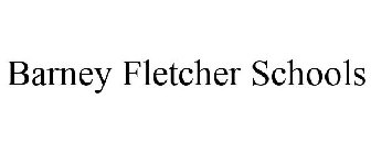 BARNEY FLETCHER SCHOOLS