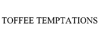 TOFFEE TEMPTATIONS