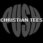 PUSH CHRISTIAN TEES