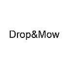 DROP&MOW
