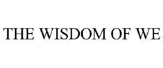 THE WISDOM OF WE