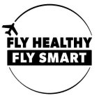 FLY HEALTHY FLY SMART