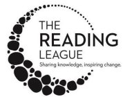 THE READING LEAGUE SHARING KNOWLEDGE, INSPIRING CHANGE