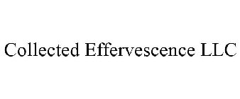 COLLECTED EFFERVESCENCE LLC