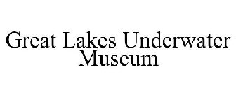 GREAT LAKES UNDERWATER MUSEUM