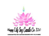 HAPPY LILY SOY CANDLE CO. LLC HANDCRAFTED AND CUSTOM DESIGNED WITH YOU IN MIND