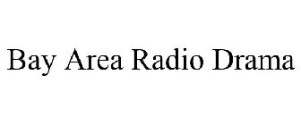 BAY AREA RADIO DRAMA