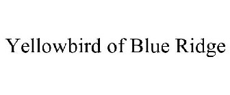 YELLOWBIRD OF BLUE RIDGE