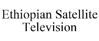 ETHIOPIAN SATELLITE TELEVISION