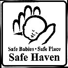 SAFE HAVEN SAFE BABIES · SAFE PLACE
