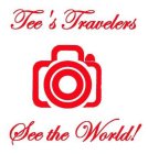 TEE'S TRAVELERS SEE THE WORLD!