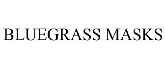 BLUEGRASS MASKS