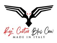 ROJE' CARTIER BLAC CROW MADE IN ITALY