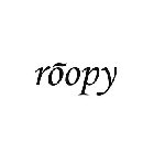 ROOPY