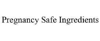 PREGNANCY SAFE INGREDIENTS