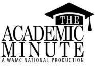 THE ACADEMIC MINUTE A WAMC NATIONAL PRODUCTION
