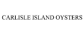 CARLISLE ISLAND OYSTERS