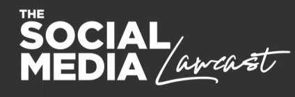 THE SOCIAL MEDIA LAWCAST