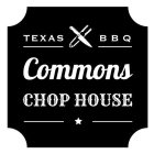 TEXAS BBQ COMMONS CHOP HOUSE
