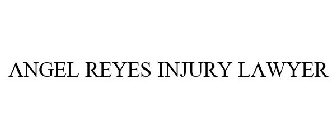 ANGEL REYES INJURY LAWYER