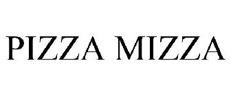 PIZZA MIZZA