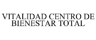 VITALIDAD CENTRO DE BIENESTAR TOTAL