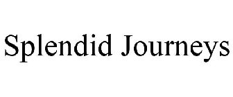 SPLENDID JOURNEYS