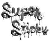 SUPER STICKY