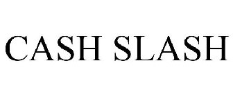 CASH SLASH