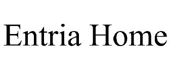 ENTRIA HOME