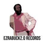 EZRABUCK2.0 RECORDS