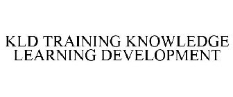 KLD TRAINING KNOWLEDGE LEARNING DEVELOPMENT