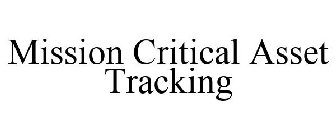 MISSION CRITICAL ASSET TRACKING