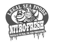 LEGAL SEA FOODS NITRO-FRESH FROZEN AT ITS PEAK, FOR YOUR CONVENIENCE