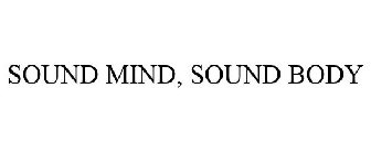 SOUND MIND, SOUND BODY