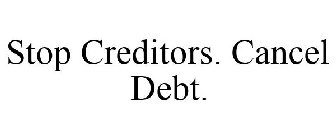STOP CREDITORS. CANCEL DEBT.