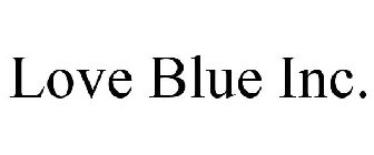 LOVE BLUE INC.