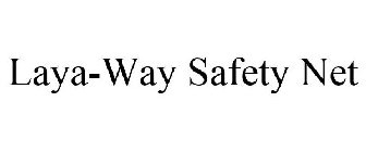 LAYA-WAY SAFETY NET