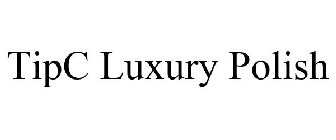 TIPC LUXURY POLISH
