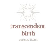 TRANSCENDENT BIRTH DOULA CARE