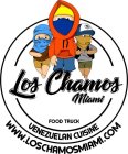 LOS CHAMOS MIAMI FOOD TRUCK VENEZUELAN CUISINE WWW.LOSCHAMOSMIAMI.COM