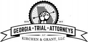 ESTD 2015 GEORGIA TRIAL ATTORNEYS AT KIRCHEN & GRANT, LLC