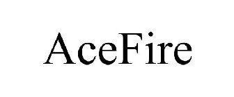 ACEFIRE