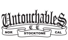 UNTOUCHABLES CC NOR STOCKTONE CAL