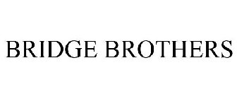 BRIDGE BROTHERS