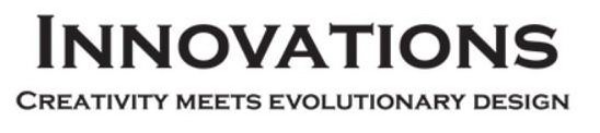 INNOVATIONS CREATIVITY MEETS EVOLUTIONARY DESIGN