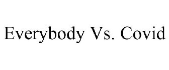 EVERYBODY VS. COVID